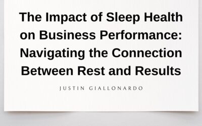 The Impact of Sleep Health on Business Performance: Navigating the Connection Between Rest and Results