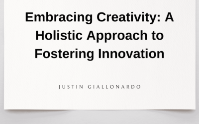 Embracing Creativity: A Holistic Approach to Fostering Innovation
