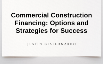 Commercial Construction Financing: Options and Strategies for Success